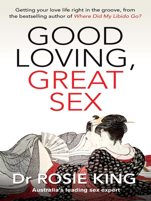 Title details for Good Loving, Great Sex by Rosie King - Available